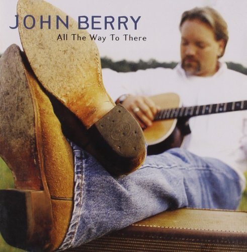 BERRY, JOHN - ALL THE WAY TO THERE Online now