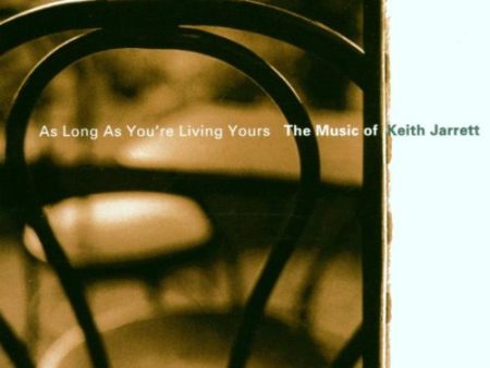 VARIOUS - AS LONG AS YOU RE LIVING YOURS:  A TRIBUTE TO KEITH JARRETT For Sale