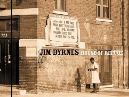 BYRNES, JIM - BYRNES, JIM - HOUSE OF REFUGE Sale