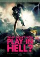 WHY DON T YOU PLAY IN HELL  - DVD For Cheap