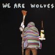 WE ARE WOLVES - WE ARE WOLVES Cheap