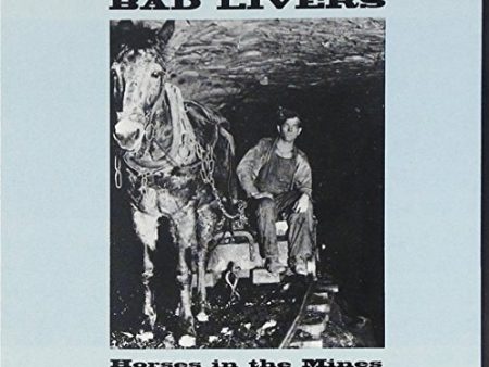 BAD LIVERS - HORSES IN THE MINES Online Hot Sale