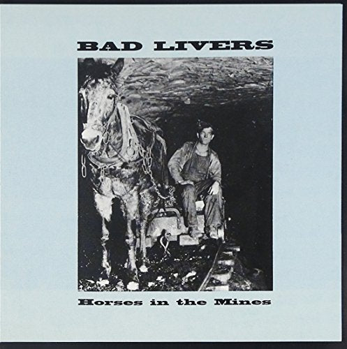 BAD LIVERS - HORSES IN THE MINES Online Hot Sale