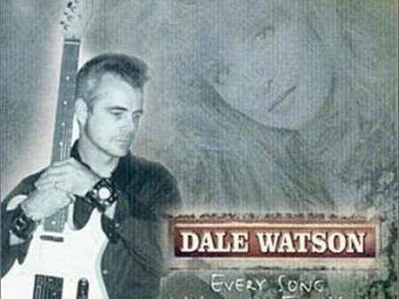 WATSON, DALE - WATSON, DALE - EVERY SONG I WRITE IS FOR YOU Hot on Sale